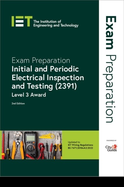 Exam Preparation: Initial and Periodic Electrical Inspection and Testing (2391) : Level 3 Award (Paperback, 2 ed)