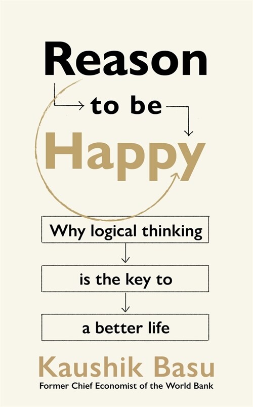 알라딘: Reason to Be Happy : Why logical thinking is the key to a better life (Paperback) Reason to Be Happy : Why logical... 