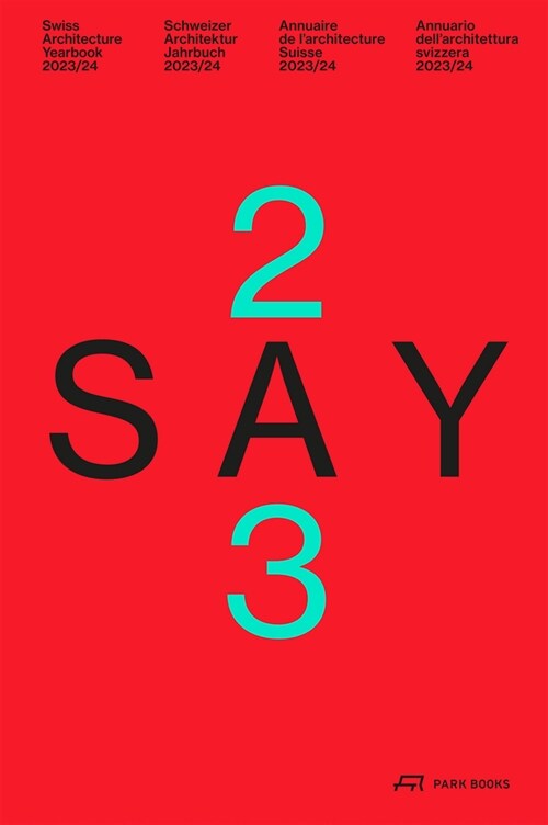 Say 2023: Swiss Architecture Yearbook 2023/24 (Hardcover)