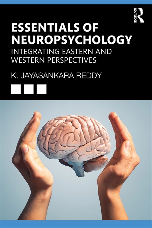 Essentials of Neuropsychology : Integrating Eastern and Western Perspectives (Paperback)