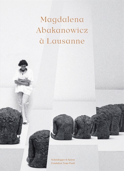 Magdalena Abakanowicz a Lausanne (Paperback)