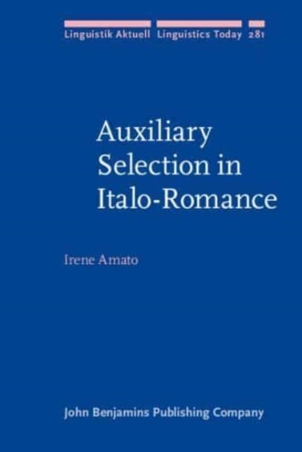 Auxiliary Selection in Italo-Romance : A Nested-Agree approach (Hardcover)