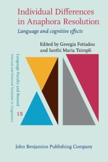 Individual Differences in Anaphora Resolution : Language and cognitive effects (Hardcover)