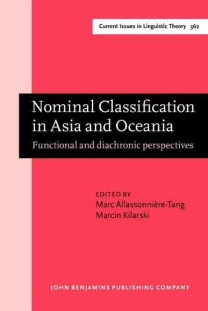 Nominal Classification in Asia and Oceania : Functional and diachronic perspectives (Hardcover)