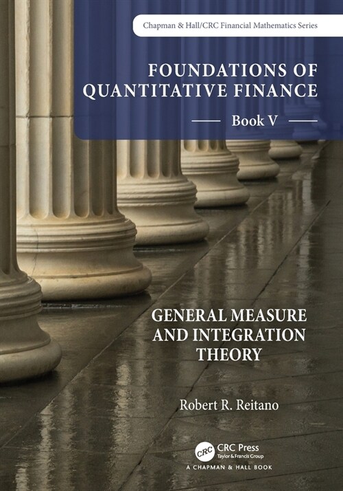 Foundations of Quantitative Finance:  Book V General Measure and Integration Theory (Paperback)