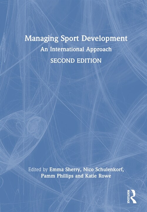 Managing Sport Development : An International Approach (Hardcover, 2 ed)