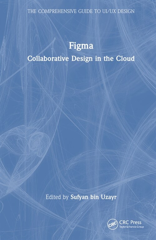Figma : Collaborative Design in the Cloud (Hardcover)