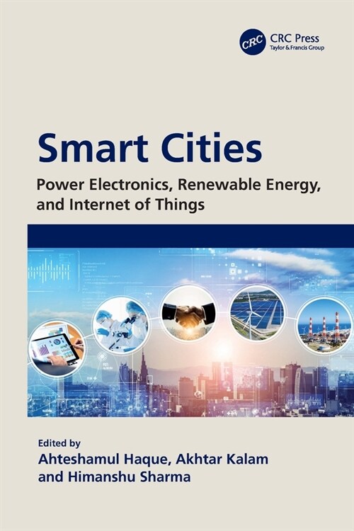 Smart Cities: Power Electronics, Renewable Energy, and Internet of Things : Power Electronics, Renewable Energy, and Internet of Things (Paperback)