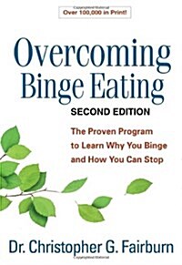 Overcoming Binge Eating: The Proven Program to Learn Why You Binge and How You Can Stop (Hardcover, 2)