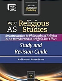 WJEC AS Religious Studies: An Introduction to Philosophy of Religion and an Introduction to Religion and Ethics (Paperback)