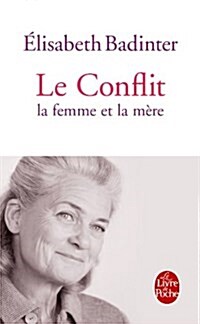 Le Conflit: La Femme Et La M?e (Paperback)