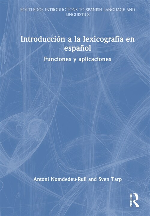 Introduccion a la lexicografia en espanol : Funciones y aplicaciones (Hardcover)