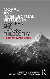 Moral and Intellectual Virtues in Western and Chinese Philosophy : The Turn toward Virtue (Paperback)