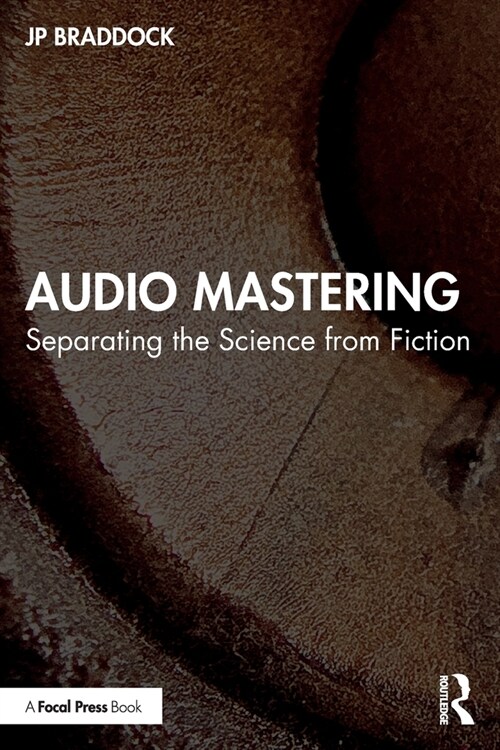 Audio Mastering : Separating the Science from Fiction (Paperback)