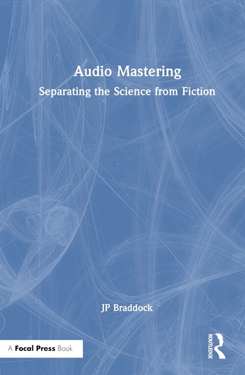 Audio Mastering : Separating the Science from Fiction (Hardcover)