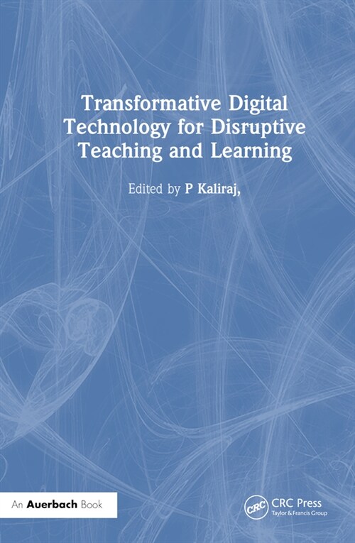 Transformative Digital Technology for Disruptive Teaching and Learning (Hardcover, 1)