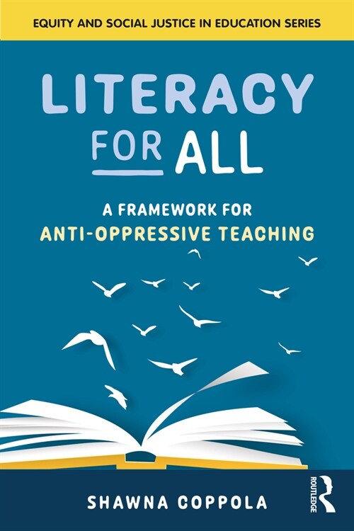 Literacy for All : A Framework for Anti-Oppressive Teaching (Paperback)