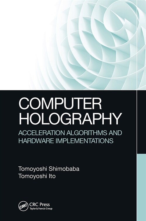 Computer Holography : Acceleration Algorithms and Hardware Implementations (Paperback)