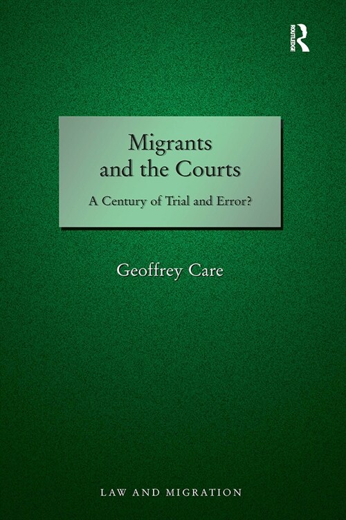 Migrants and the Courts : A Century of Trial and Error? (Paperback)