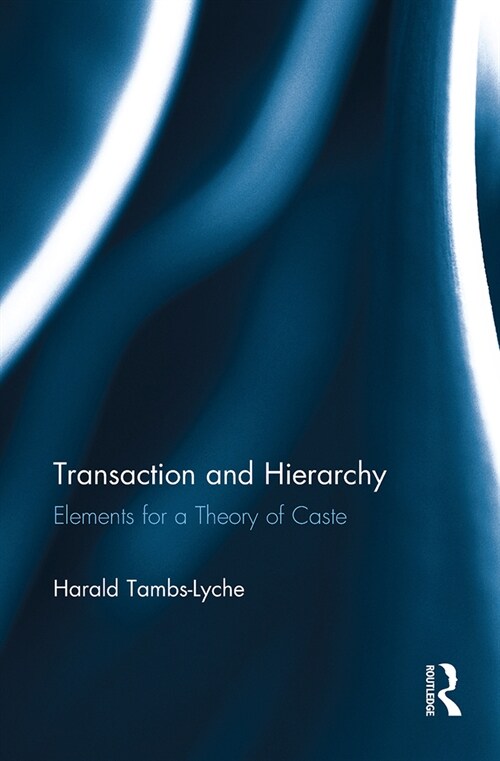 Transaction and Hierarchy : Elements for a Theory of Caste (Paperback)