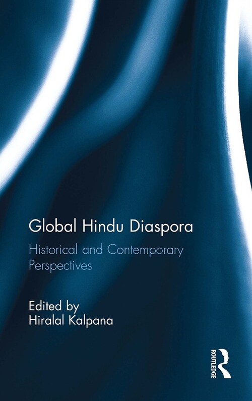 Global Hindu Diaspora : Historical and Contemporary Perspectives (Paperback)