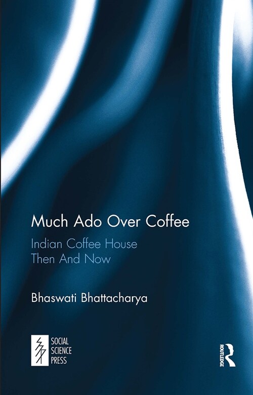 Much Ado Over Coffee : Indian Coffee House Then And Now (Paperback)