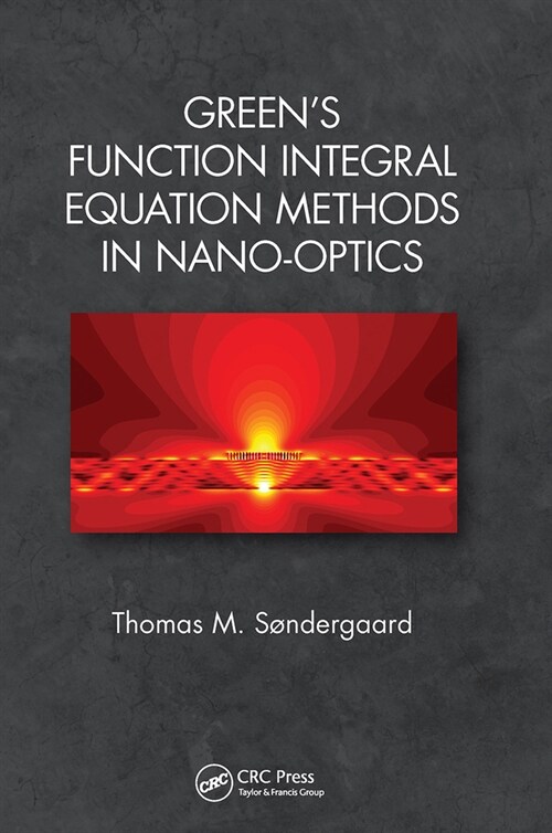 Greens Function Integral Equation Methods in Nano-Optics (Paperback, 1)