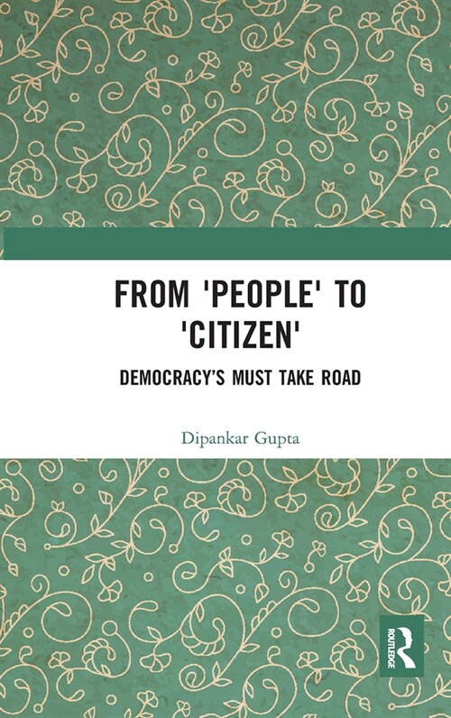 From People to Citizen : Democracy’s Must Take Road (Paperback)