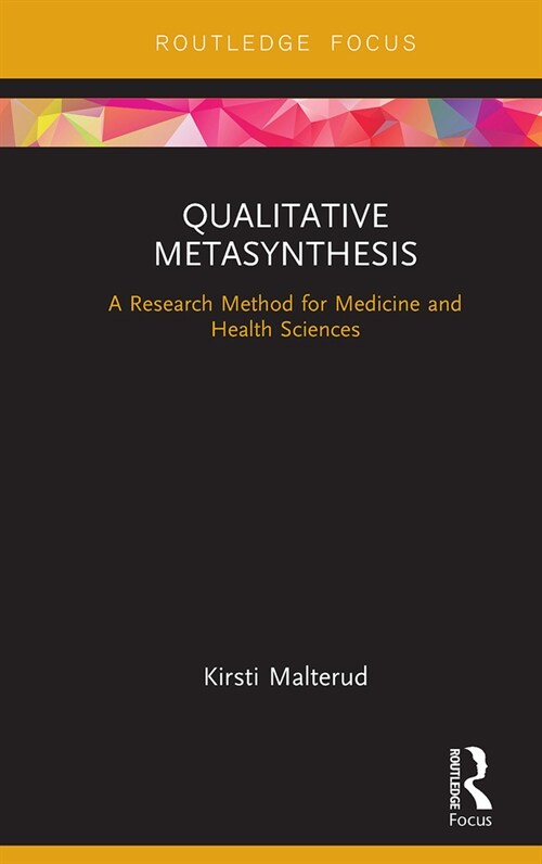 Qualitative Metasynthesis : A Research Method for Medicine and Health Sciences (Paperback)