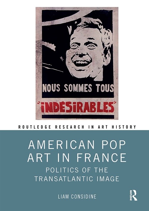 American Pop Art in France : Politics of the Transatlantic Image (Paperback)