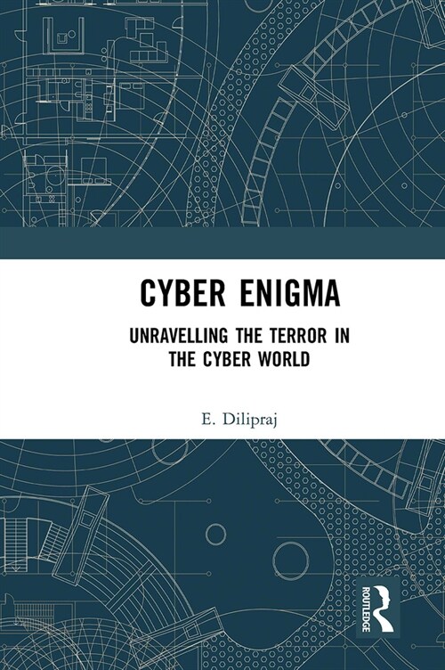 Cyber Enigma : Unravelling the Terror in the Cyber World (Paperback)
