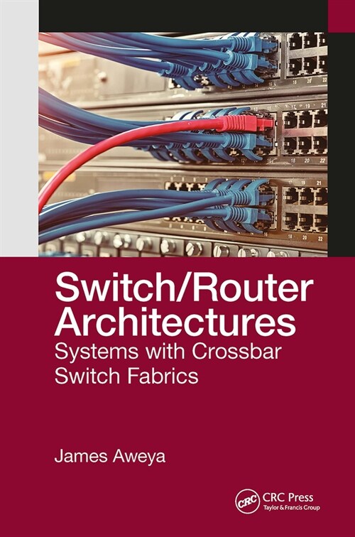 Switch/Router Architectures : Systems with Crossbar Switch Fabrics (Paperback)