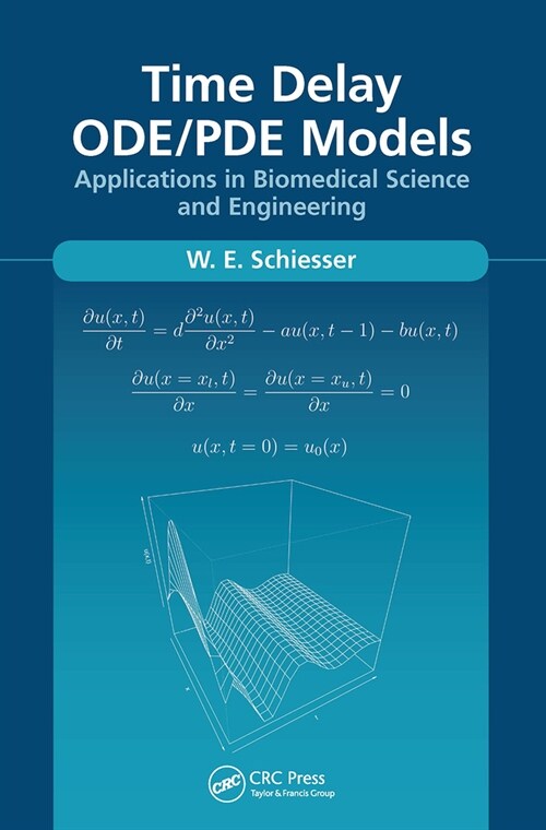 Time Delay ODE/PDE Models : Applications in Biomedical Science and Engineering (Paperback)
