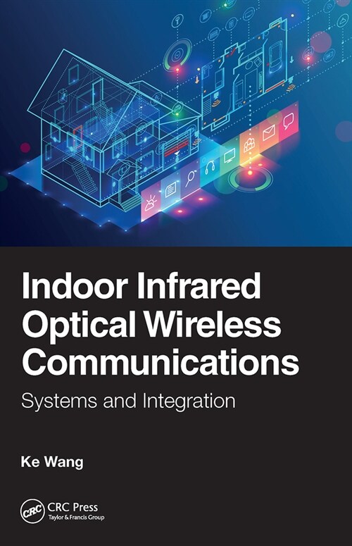 Indoor Infrared Optical Wireless Communications : Systems and Integration (Paperback)