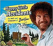 [중고] Happy Little Accidents: The Wit & Wisdom of Bob Ross (Hardcover)