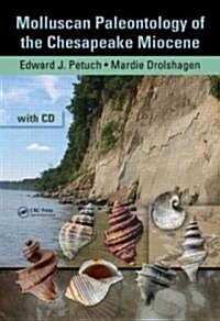 Molluscan Paleontology of the Chesapeake Miocene [With CDROM] (Hardcover)