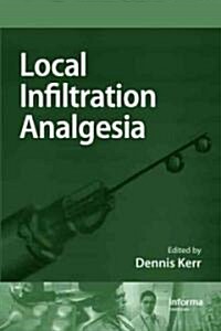 Local Infiltration Analgesia: A Technique to Improve Outcomes After Hip, Knee or Lumbar Spine Surgery (Paperback)