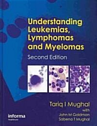 Understanding Leukemias, Lymphomas and Myelomas (Hardcover, 2 ed)