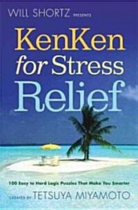 Will Shortz Presents Kenken for Stress Relief (Paperback)