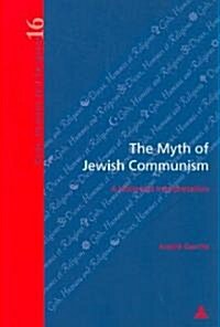 The Myth of Jewish Communism: A Historical Interpretation (Paperback)