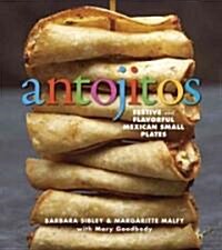 Antojitos: Festive and Flavorful Mexican Appetizers (Hardcover)