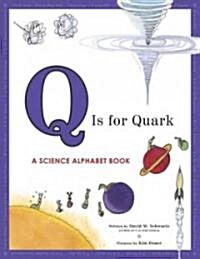 Q Is for Quark : A Science Alphabet Book (Paperback)