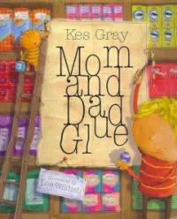 Mom and Dad Glue (Hardcover)