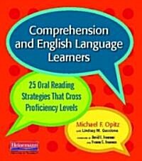 Comprehension and English Language Learners: 25 Oral Reading Strategies That Cross Proficiency Levels (Paperback)