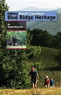 Hiking North Carolinas Blue Ridge Heritage (Paperback)