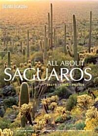 All about Saguaros: Facts/Lore/Photos (Paperback)