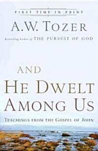 And He Dwelt Among Us (Paperback)