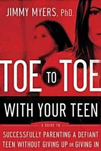 Toe to Toe With Your Teen (Paperback)