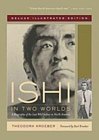 Ishi in Two Worlds: A Biography of the Last Wild Indian in North America (Audio CD)