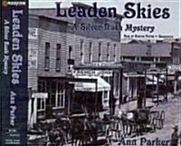 Leaden Skies Lib/E: A Silver Rush Mystery (Audio CD)